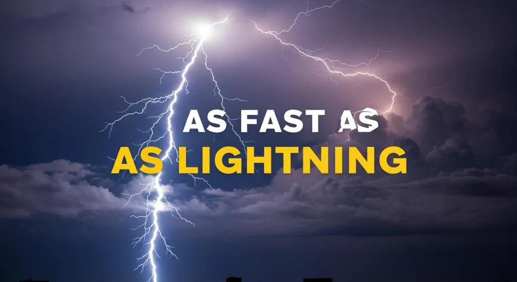 As Fast as Lightning