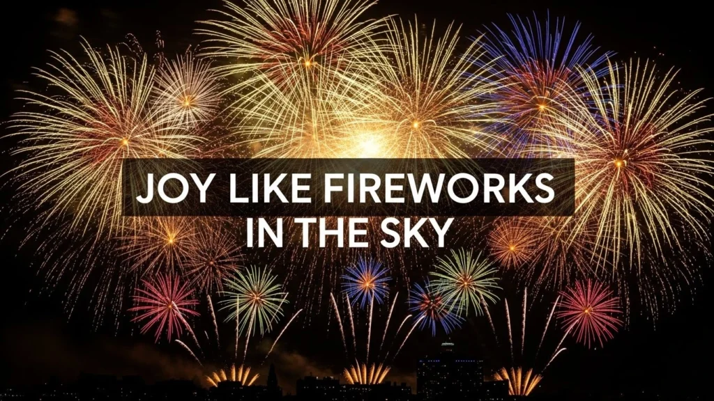 Joy Like Fireworks in the Sky