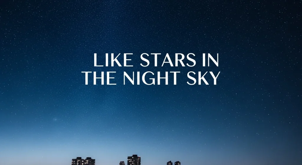 Like Stars in the Night Sky