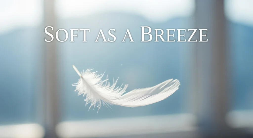 Soft as a Breeze