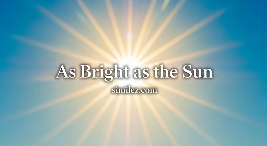 As Bright as the Sun