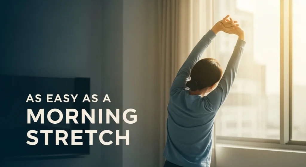 As Easy as a Morning Stretch