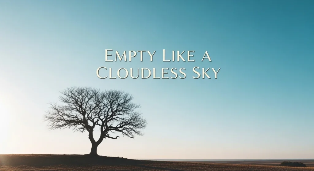 Empty Like a Cloudless Sky