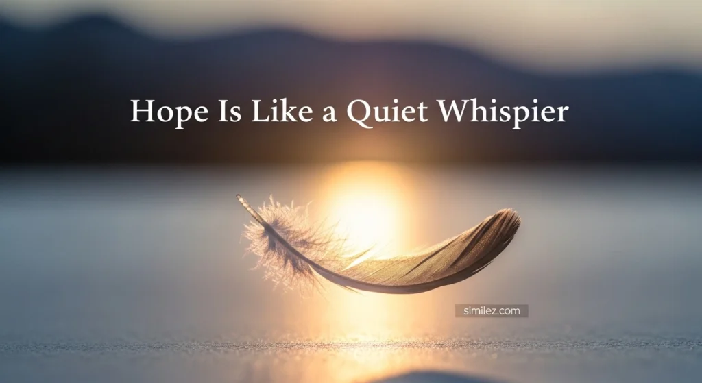 Hope Is Like a Quiet Whisper