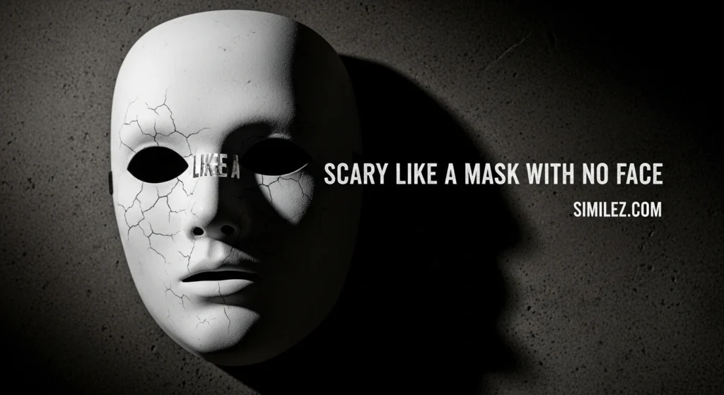 Scary Like a Mask with No Face