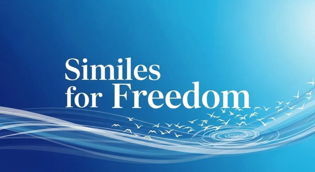 Similes for Freedom