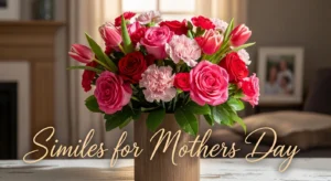 Similes for Mothers Day