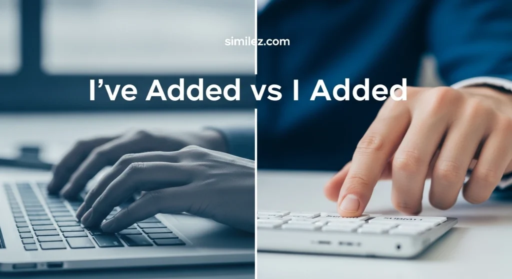 i've added vs i added