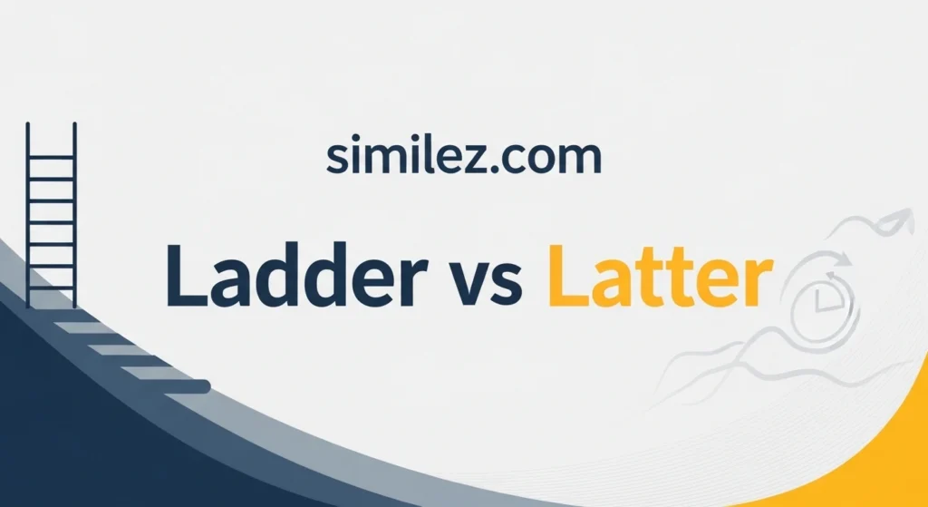 Ladder vs latter