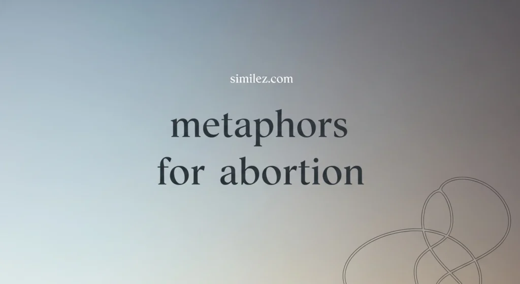 Metaphors for Abortion