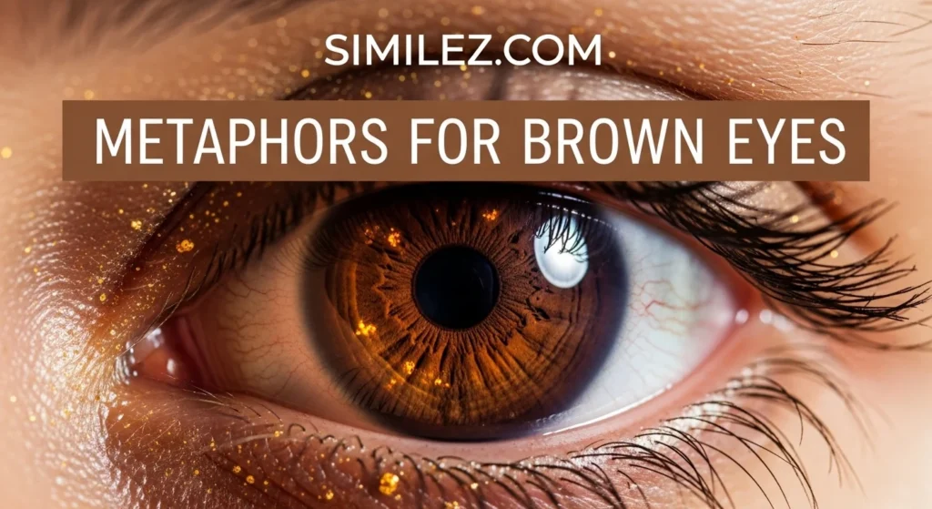 Metaphors for Brown Eyes
