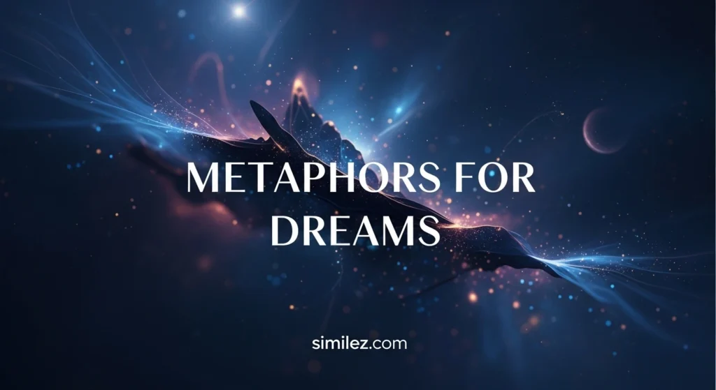 Metaphors for Dreams