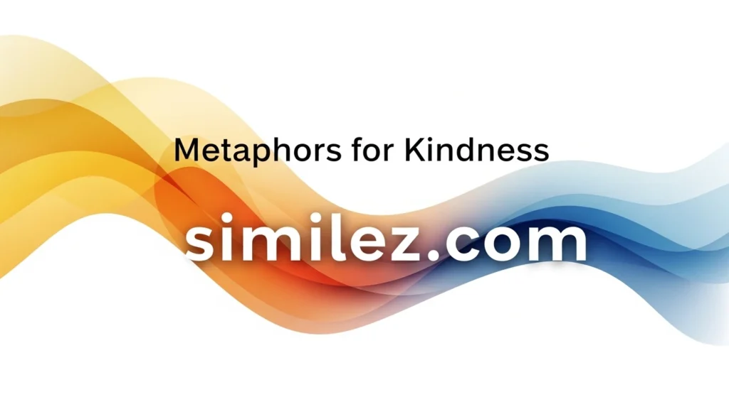 Metaphors for Kindness