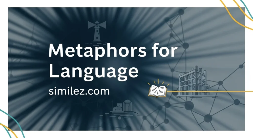 Metaphors for Language