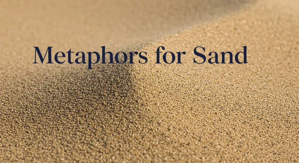 Metaphors for Sand