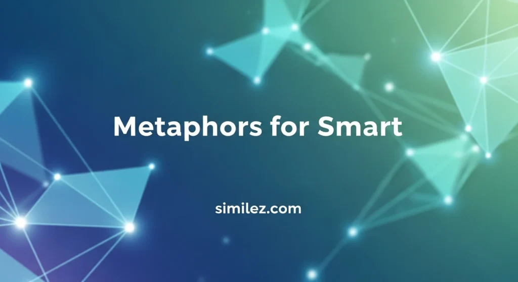 Metaphors for Smart