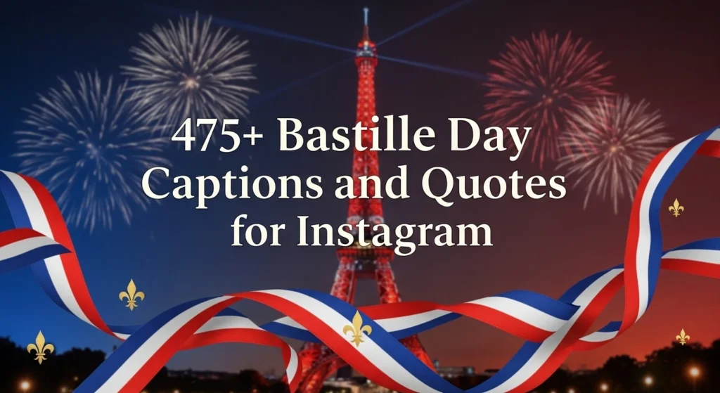 475+ Bastille Day Captions and Quotes for Instagram