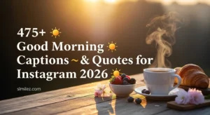 475+ Good Morning Captions & Quotes for Instagram 2026