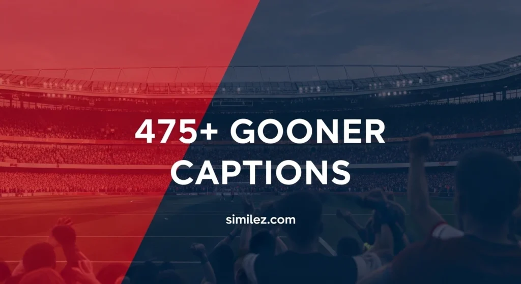 475+ Gooner Captions