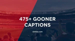 475+ Gooner Captions