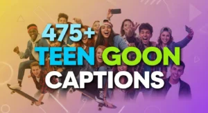 475+ Teen Goon Captions