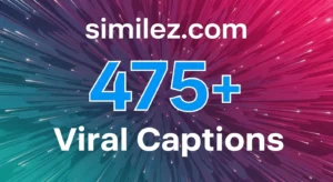 475+ Viral Captions