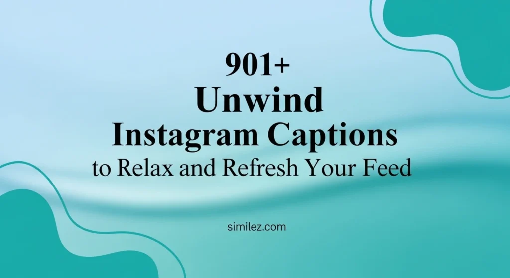 901+ unwind instagram captions to relax and refresh your feed