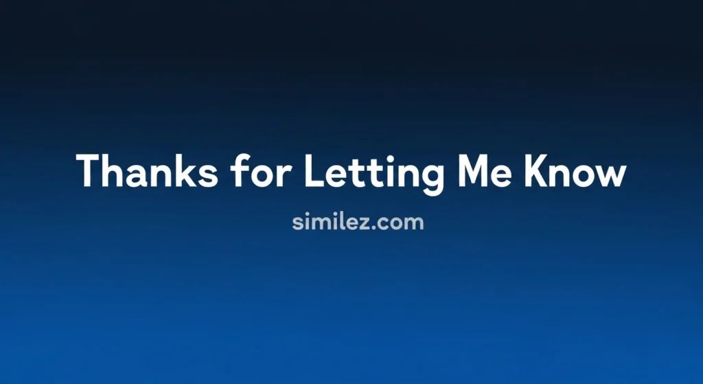 Thanks for Letting Me Know