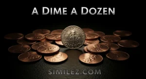 A Dime a Dozen