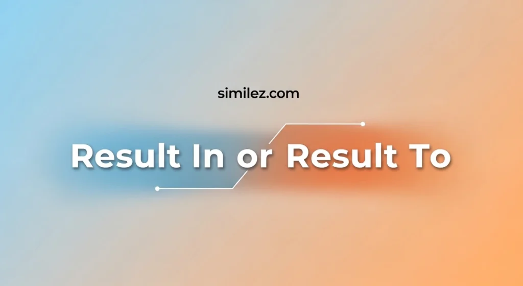 Result In or Result To